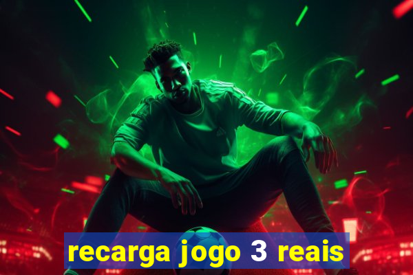 recarga jogo 3 reais